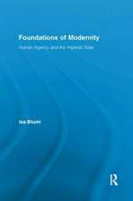 Foundations of Modernity: Human Agency and the Imperial State