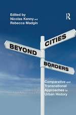 Cities Beyond Borders: Comparative and Transnational Approaches to Urban History