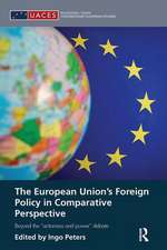 The European Union's Foreign Policy in Comparative Perspective: Beyond the “Actorness and Power” Debate