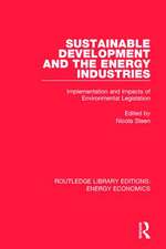 Sustainable Development and the Energy Industries: Implementation and Impacts of Environmental Legislation