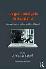 Psychoanalysis Online 4: Teleanalytic Practice, Teaching, and Clinical Research