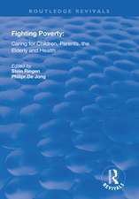 Fighting Poverty: Caring for Children, Parents, the Elderly and Health