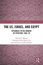 The US, Israel, and Egypt: Diplomacy in the Shadow of Attrition, 1969-70