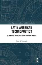 Latin American Technopoetics: Scientific Explorations in New Media