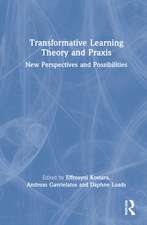 Transformative Learning Theory and Praxis: New Perspectives and Possibilities