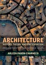 Architecture History, Theory and Preservation: Prehistory to the Middle Ages