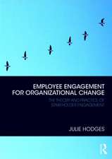 Employee Engagement for Organizational Change: The Theory and Practice of Stakeholder Engagement