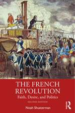 The French Revolution: Faith, Desire, and Politics