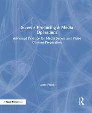 Screens Producing & Media Operations: Advanced Practice for Media Server and Video Content Preparation