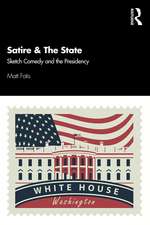 Satire & The State: Sketch Comedy and the Presidency