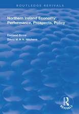 Northern Ireland Economy: Performance, Prospects and Policy