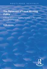 The Dynamics of Local Housing Policy: A Study of Council Housing Renewal in the London Borough of Hackney