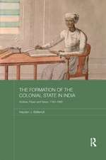 The Formation of the Colonial State in India: Scribes, Paper and Taxes, 1760-1860