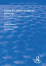 Taking the Liberal Challenge Seriously: Essays on Contemporary Liberalism at the Turn of the 21st Century