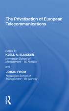 The Privatisation of European Telecommunications