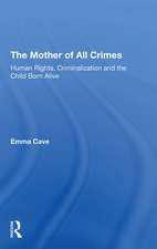 The Mother of All Crimes: Human Rights, Criminalization and the Child Born Alive