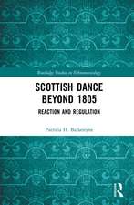 Scottish Dance Beyond 1805: Reaction and Regulation