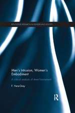 Men's Intrusion, Women's Embodiment: A critical analysis of street harassment