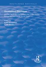Unresolved Dilemmas: Women, Work and the Family in the United States, Europe and the Former Soviet Union