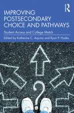 Improving Postsecondary Choice and Pathways: Student Access and College Match