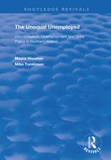 The Unequal Unemployed: Discrimination, Unemployment and State Policy in Northern Ireland