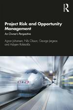 Project Risk and Opportunity Management: The Owner's Perspective