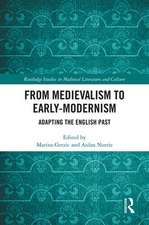 From Medievalism to Early-Modernism: Adapting the English Past