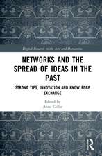 Networks and the Spread of Ideas in the Past: Strong Ties, Innovation and Knowledge Exchange