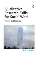 Qualitative Research Skills for Social Work: Theory and Practice