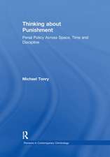 Thinking about Punishment: Penal Policy Across Space, Time and Discipline