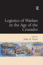 Logistics of Warfare in the Age of the Crusades