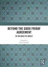 Beyond the Good Friday Agreement: In the Midst of Brexit