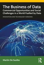 The Business of Data: Commercial Opportunities and Social Challenges in a World Fuelled by Data