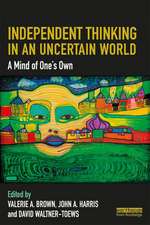 Independent Thinking in an Uncertain World: A Mind of One’s Own