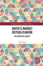 Hayek’s Market Republicanism: The Limits of Liberty