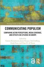 Communicating Populism: Comparing Actor Perceptions, Media Coverage, and Effects on Citizens in Europe