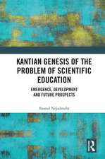 Kantian Genesis of the Problem of Scientific Education: Emergence, Development and Future Prospects