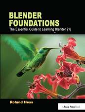 Blender Foundations: The Essential Guide to Learning Blender 2.6