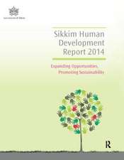 Sikkim Human Development Report 2014: Expanding Opportunities, Promoting Sustainability