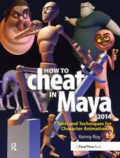 How to Cheat in Maya 2014: Tools and Techniques for Character Animation