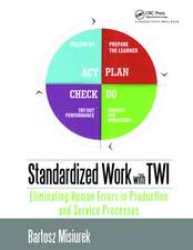 Standardized Work with TWI: Eliminating Human Errors in Production and Service Processes