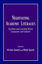 Negotiating Academic Literacies: Teaching and Learning Across Languages and Cultures