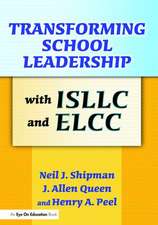 Transforming School Leadership with ISLLC and ELCC