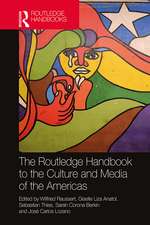 The Routledge Handbook to the Culture and Media of the Americas