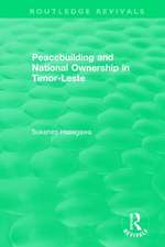 Routledge Revivals: Peacebuilding and National Ownership in Timor-Leste (2013)