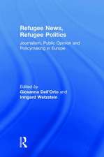 Refugee News, Refugee Politics: Journalism, Public Opinion and Policymaking in Europe