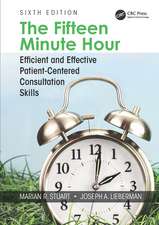 The Fifteen Minute Hour: Efficient and Effective Patient-Centered Consultation Skills, Sixth Edition