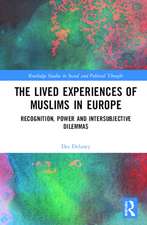 The Lived Experiences of Muslims in Europe: Recognition, Power and Intersubjective Dilemmas