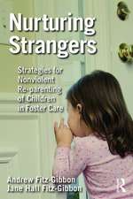 Nurturing Strangers: Strategies for Nonviolent Re-parenting of Children in Foster Care