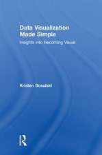 Data Visualization Made Simple: Insights into Becoming Visual